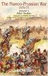 FRANCO-PRUSSIAN WAR 1870-71 VOLUME 2, THE: After Sedan.  Helmuth Von Moltke And The Defeat Of The Government Of National Defence