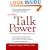 The New Talkpower: The Mind Body Way to Speak Without Fear (Capital Ideas for Business & Personal Development)