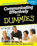 Communicating Effectively for Dummies (For Dummies (Computer/Tech))