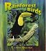 Rainforest Birds (Kalman, Bobbie, Birds Up Close.)
