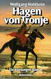 Hagen von Tronje: Ein Nibelungen-Roman - Wolfgang Hohlbein