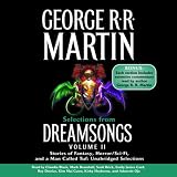 Dreamsongs, Volume II (Unabridged Selections)