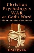 Christian Psychology's War on God's Word: The Victimization of the Believer