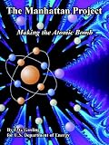 The Manhattan Project: Making the Atomic Bomb