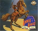 Annie Oakley: The American Legend