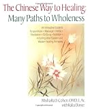 The Chinese Way to Healing: Many Paths to Wholeness