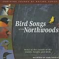 Bird Songs of the Northwoods (Soothing Sounds of Nature)