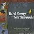 Bird Songs of the Northwoods (Soothing Sounds of Nature)