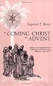 A Coming Christ in Advent: Essays on the Gospel Narratives Preparing for the Birth of Jesus - Matthew 1 and Luke 1