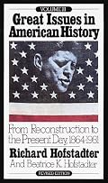 Great Issues in American History, Vol. III: From Reconstruction to the Present Day, 1864-1981