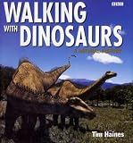 Walking with Dinosaurs: A Natural History