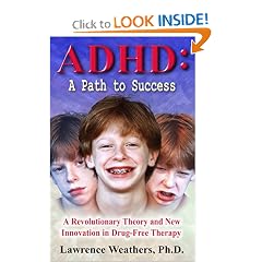 ADHD: A Path to Success: A Revolutionary Theory and New Innovation in Drug-Free Therapy