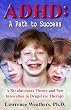 ADHD: A Path to Success: A Revolutionary Theory and New Innovation in Drug-Free Therapy