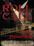 ROLL CALL ~ A Prison List (True Prison Story)