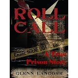 ROLL CALL ~ A Prison List (True Prison Story) ~ Glenn Langohr