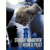 Strategic Management and Business Policy: For Managers and Consultant Strategic Management and Business Policy: For Managers and Consultant