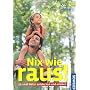 Nix wie raus!: 111mal Natur entdecken und erleben von B�rbel Oftring