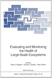 Evaluating and monitoring the health of large-scale ecosystems : [proceedings of the NATO Advanced Research Workshop 
