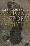 Cover of A Short History Of Myth by Karen Armstrong 1841957038