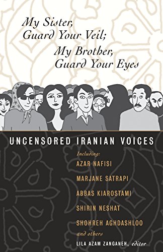my sister guard your veil my brother guard your eyes uncensored iranian voices