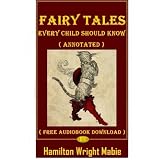 Fairy Tales Every Child Should Know - Free Audiobook Download ( Annotated )