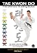 TaeKwonDo Ultimate Grading Guide : White to Black Belt (TAGB, ITF Tae Kwon Do)