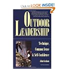 Outdoor Leadership: Technique, Common Sense and Self-Confidence by John Graham