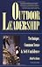 Outdoor Leadership: Technique, Common Sense & Self-Confidence