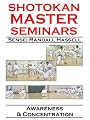 Shotokan Master Seminars: Awareness & Concentration
