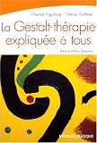 La Gestalt-thérapie expliquée à tous : Intelligence relationnelle et art de vivre