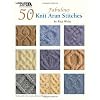 50 Fabulous Knit Aran Stitches