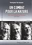 Un combat pour la nature : Pour une �cologie de l'Homme