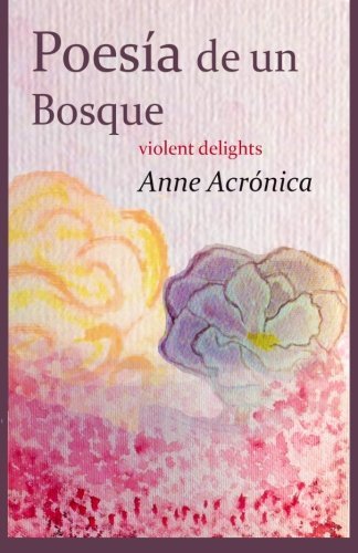 Poesía de un bosque: Violent Delights (Spanish Edition)