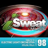 iSweat Fitness Music Vol. 98: Tribute to Electric Light Orchestra (130 BPM for Running, Walking, Elliptical, Treadmill, Fitness)