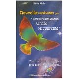 Nouvelles astuces pour "Passer commande aupr�s de l'Univers" - D'autres pens�es pratiques pour r�aliser vos souhaits...par B�rbel Mohr