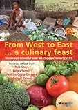 From West to East - a culinary feast : delicious dishes from West Country kitchens