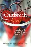 Outbreak Alert: Responding to the Increasing Threat of Infectious Diseases