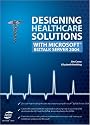 Designing Healthcare Solutions with Microsoft Biztalk Server 2004 (VertiGuide)