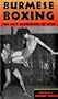 BURMESE BOXING - The Last Gladiators of Asia