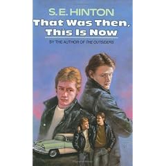 Hinton S.E. : That Was Then, This is Now