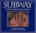 Subway: The Story of Tunnels, Tubes, and Tracks
