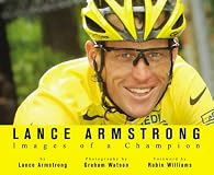 Lance Armstrong: Images of a Champion