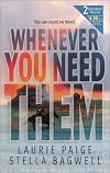 Whenever You Need Them