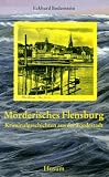 M�rderisches Flensburg. Kriminalgeschichten aus der F�rdestadt