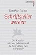 Schriftsteller werden: Der Klassiker �ber das Schreiben und die Entwicklung zum Schriftsteller