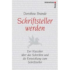 Schriftsteller werden: Der Klassiker �ber das Schreiben und die Entwicklung zum Schriftsteller