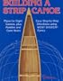 Building a Strip Canoe: Plans for Eight Canoes, Plus Paddles and Cane Seats