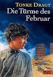Die T�rme des Februar: Ein (zur Zeit noch) anonymes Tagebuch, mit Anmerkungen und Fu�noten. Abenteuer-Roman