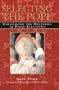 Selecting the Pope: Uncovering the Mysteries of Papal Elections