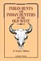 Indian Hunts and Indian Hunters of the Old West